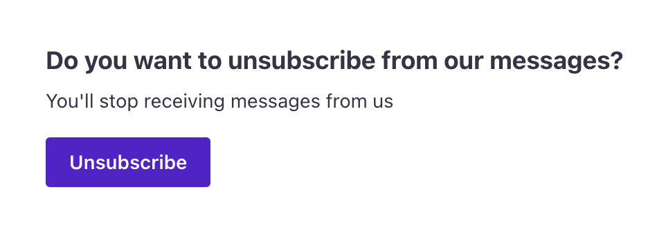 The subscription landing page reads: Do you want to unsubscribe from our messages? You'll stop receiving messages from us. There is a button labeled Unsubscribe.