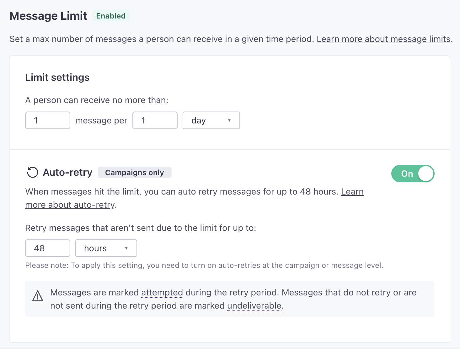 At the workspace level, a message limit and auto-retry time period are set. A person can receive no more than 1 message per day. The system will try to send the message again for up to 48 hours.