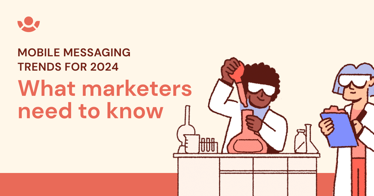 Mobile messaging trends for 2024: What marketers need to know